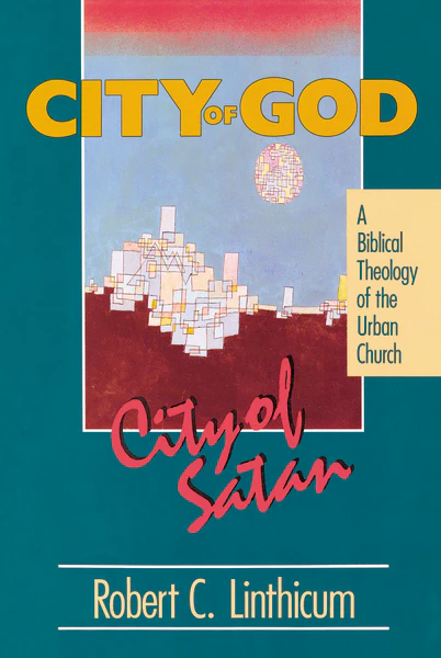 City of God, City of Satan: A Biblical Theology of the Urban City - Image 2