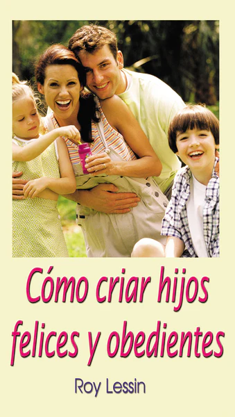 Cómo criar hijos felices y obedientes - Image 2