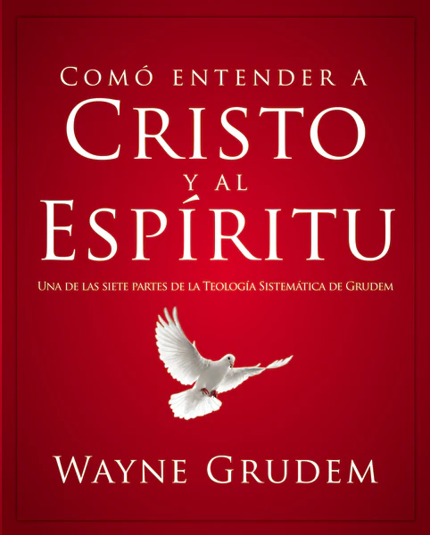 Cómo entender a Cristo y el Espíritu: Una de las siete partes de la teología sistemática de Grudem - Image 2