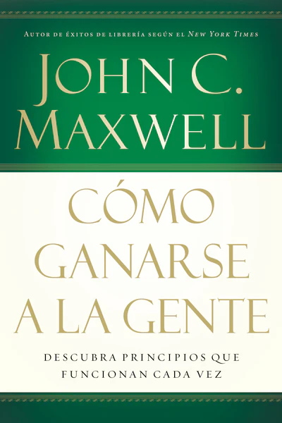 Cómo ganarse a la gente: Descubra los principios que siempre funcionan con las personas - Image 2