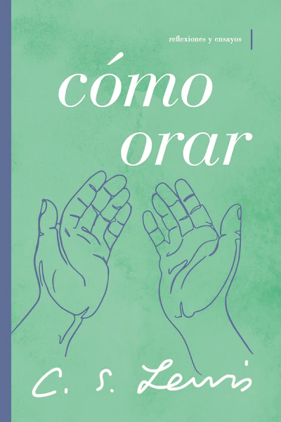 Cómo orar: Reflexiones y ensayos - Image 2