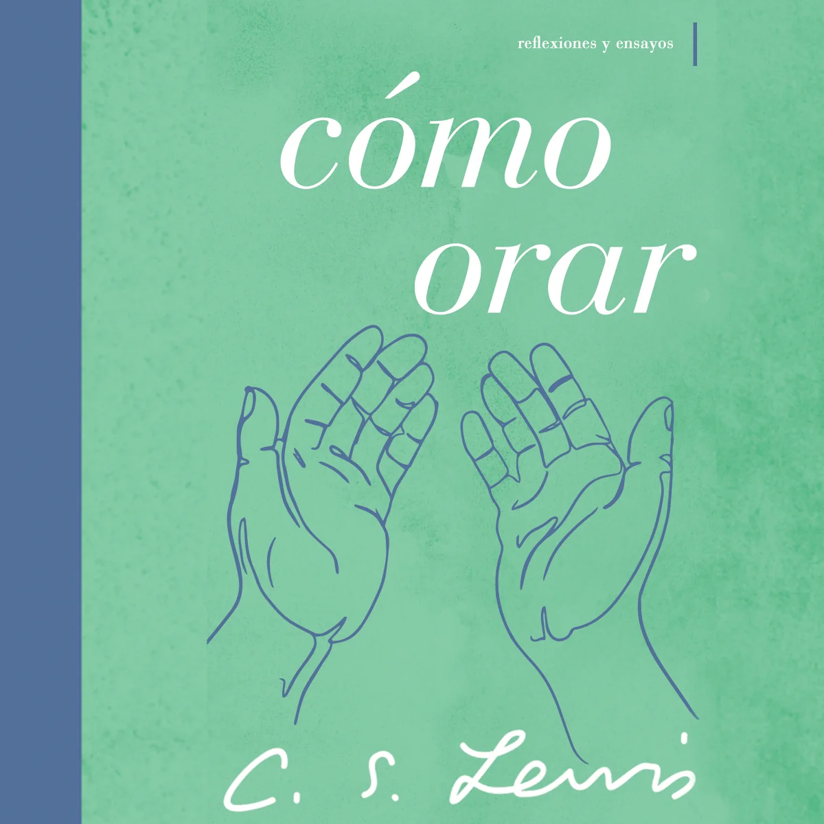 Cómo orar: Reflexiones y ensayos - Audiobook (Unabridged)
