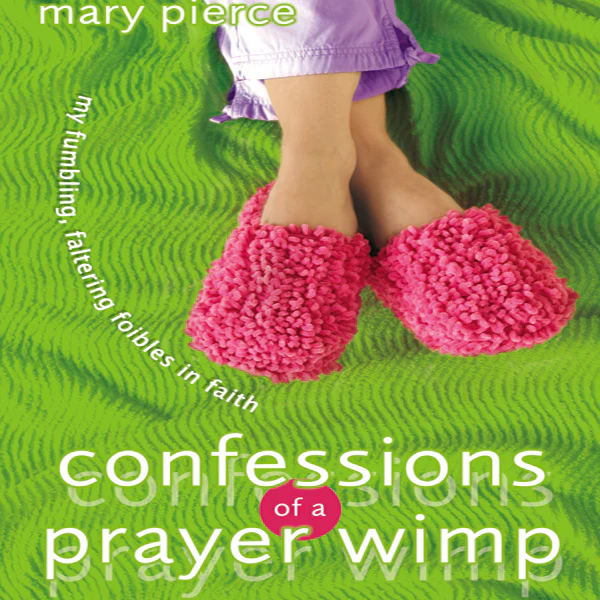 Confessions of a Prayer Wimp: My Fumbling, Faltering Foibles in Faith - Audiobook (Unabridged)