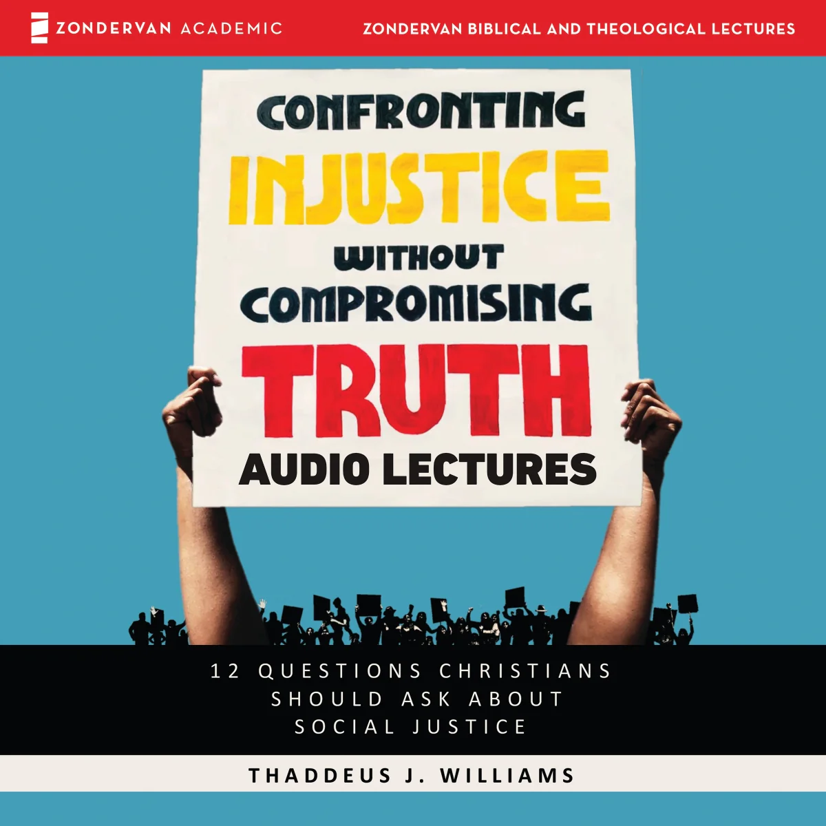 Confronting Injustice without Compromising Truth: Audio Lectures: 12 Questions Christians Should Ask About Social Justice - Audiobook (Unabridged)
