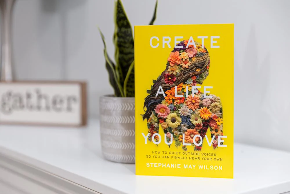 Create a Life You Love: How to Quiet Outside Voices So You Can Finally Hear Your Own - Image 4