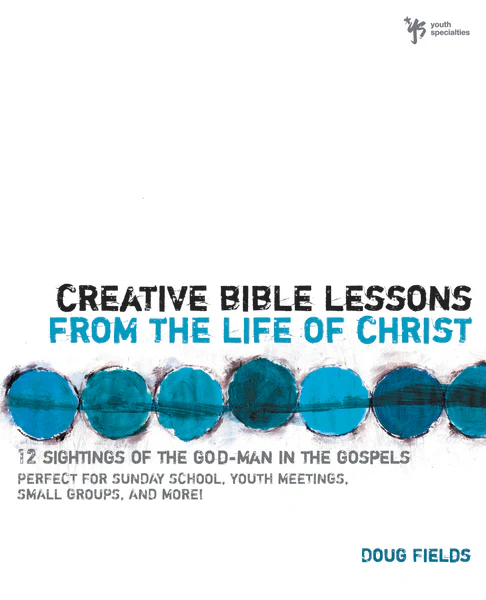 Creative Bible Lessons from the Life of Christ: 12 Ready-to-Use Bible Lessons for Your Youth Group - Image 2