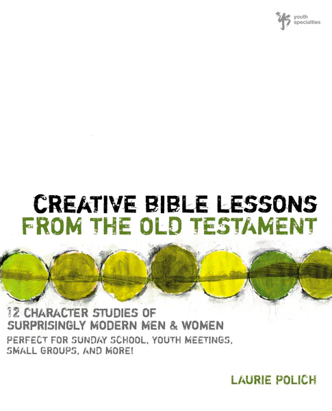 Creative Bible Lessons from the Old Testament: 12 Character Studies of Surprisingly Modern Men and Women - Image 2