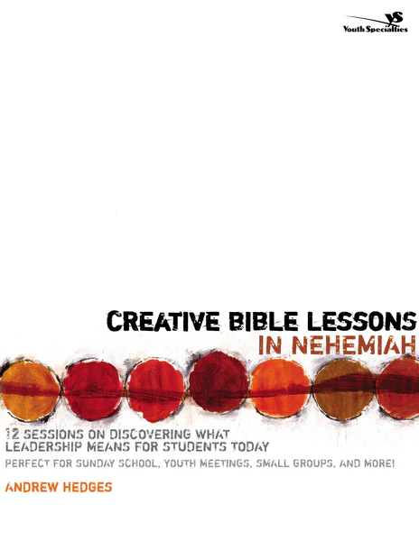 Creative Bible Lessons in Nehemiah: 12 Sessions on Discovering What Leadership Means for Students Today - Image 2