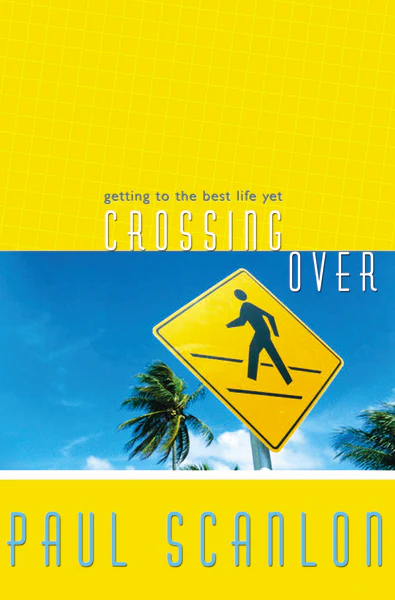 Crossing Over: Getting to the Best Life Yet - Image 2