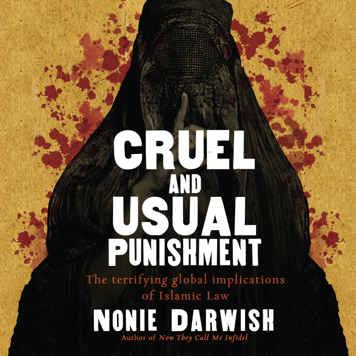 Cruel and Usual Punishment: The Terrifying Global Implications of Islamic Law - Audiobook (Unabridged)