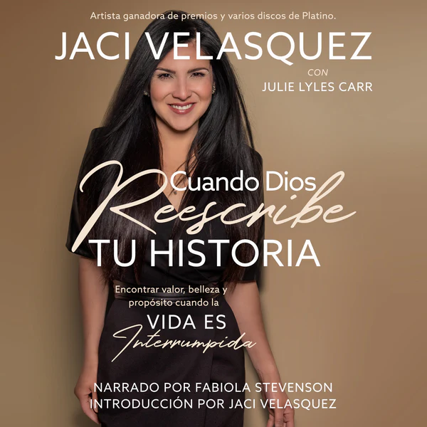Cuando Dios reescribe tu historia: Encontrar valor, belleza y propósito cuando la vida es interrumpida - Audiobook (Unabridged)