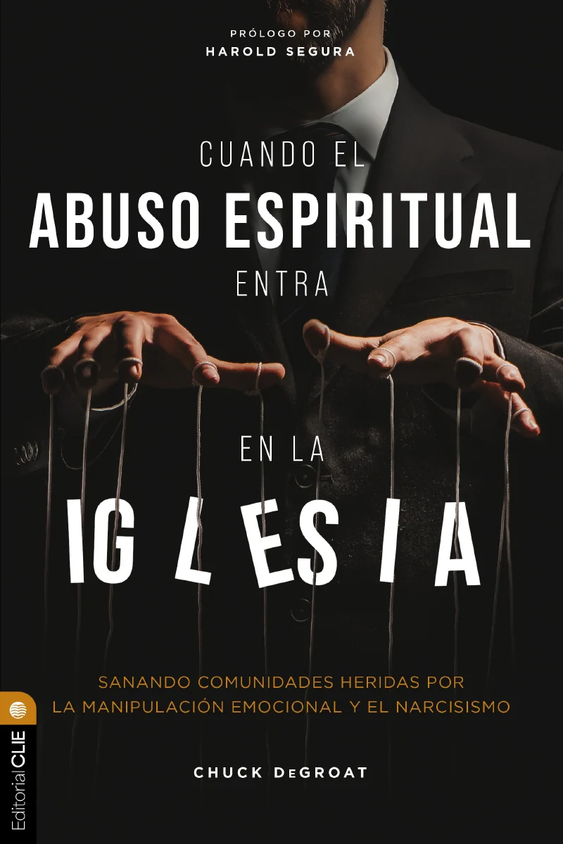 Cuando el abuso espiritual entra en la iglesia: Sanando comunidades heridas por la manipulación emocional y el narcisismo