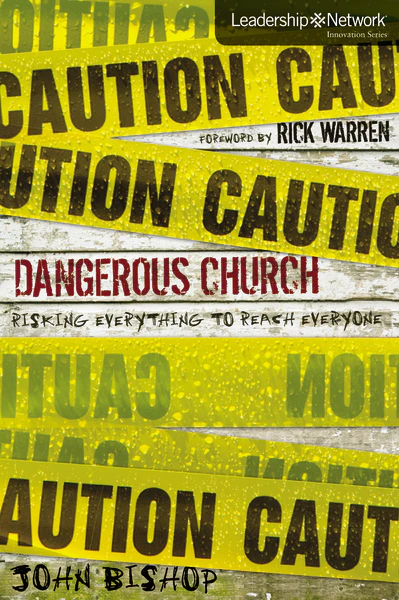 Dangerous Church: Risking Everything to Reach Everyone - Image 2
