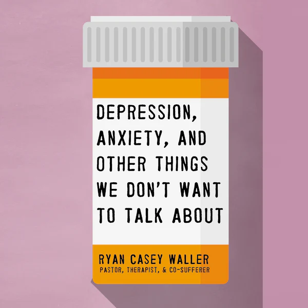 Depression, Anxiety, and Other Things We Don't Want to Talk About: A Hopeful Christian Guide to Understanding and Discussing Mental Health - Audiobook (Unabridged)