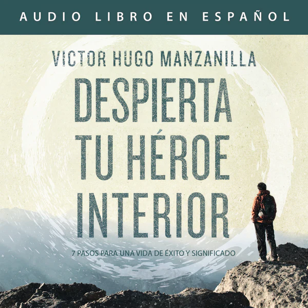 Despierta tu héroe interior: 7 Pasos para una vida de Éxito y Significado - Audiobook (Unabridged)
