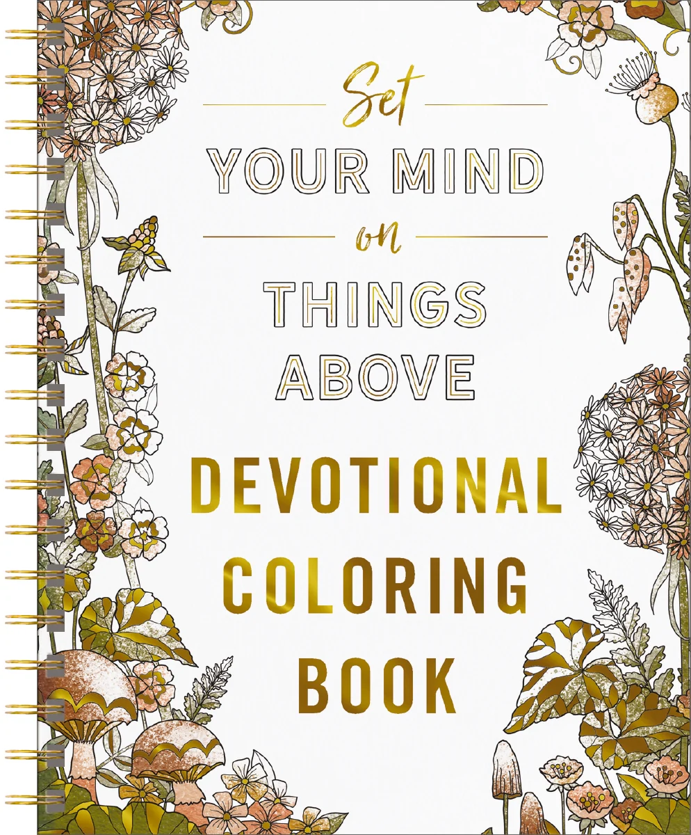 Set Your Mind on Things Above: Devotional Adult Coloring Book (75 Daily Devotions and Coloring Pages to Steady Your Soul) – The Perfect Gift for Christian Women