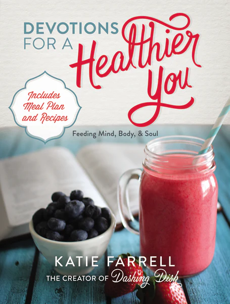 Devotions for a Healthier You: Feeding Mind, Body, and Soul (A 70-Day Devotional, plus One-Week Meal Plan and Recipes) - Image 2