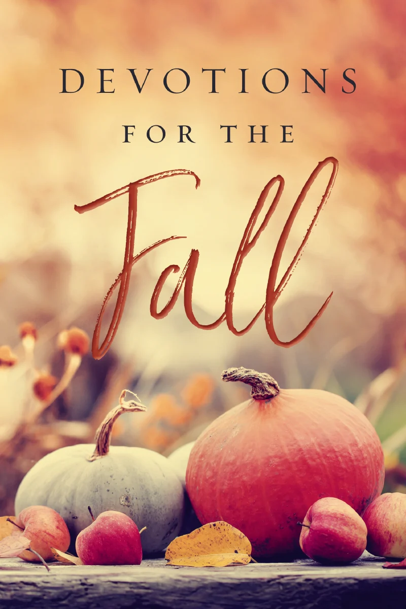 Devotions for the Fall: Celebrate the Harvest Season with Gratitude and Joy (A 40-Day Devotional) - Image 2