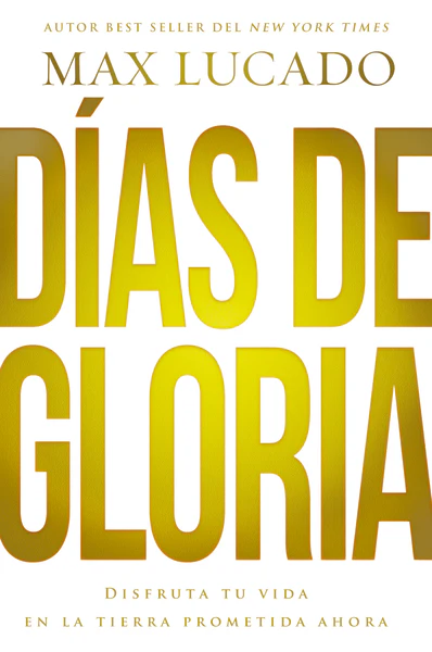 Días de gloria: Disfruta tu vida en la tierra prometida ahora - Image 2