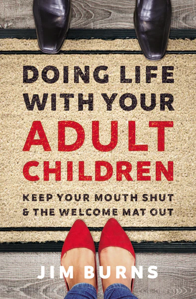 Doing Life with Your Adult Children: Keep Your Mouth Shut and the Welcome Mat Out - Image 2