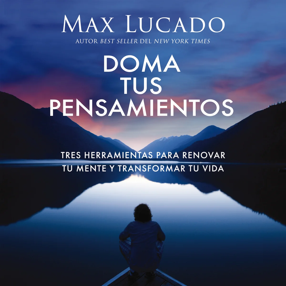 Doma tus pensamientos: Tres herramientas para renovar tu mente y transformar tu vida - Audiobook (Unabridged)