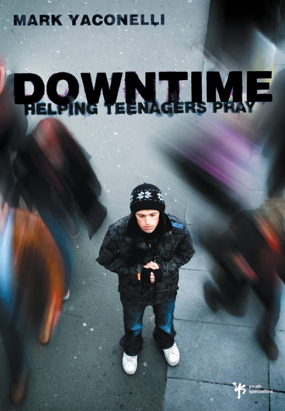 Downtime: Helping Teenagers Pray - Image 2