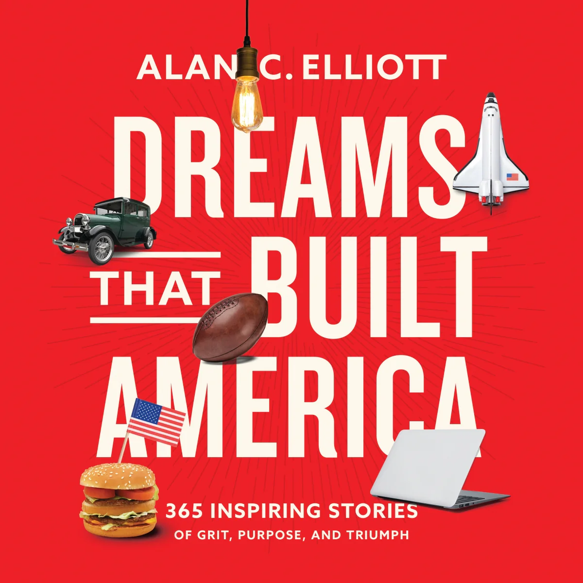Dreams That Built America: Inspiring Stories of Grit, Purpose, and Triumph - Audiobook (Unabridged)
