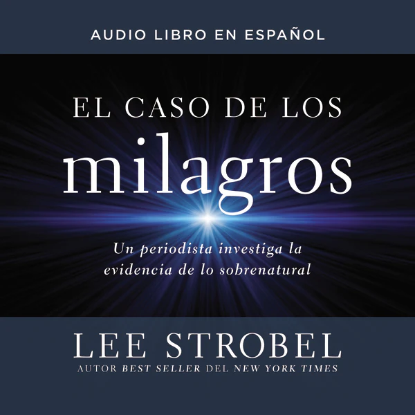 El caso de los milagros: Un periodista investiga la evidencia de lo sobrenatural - Audiobook (Unabridged)