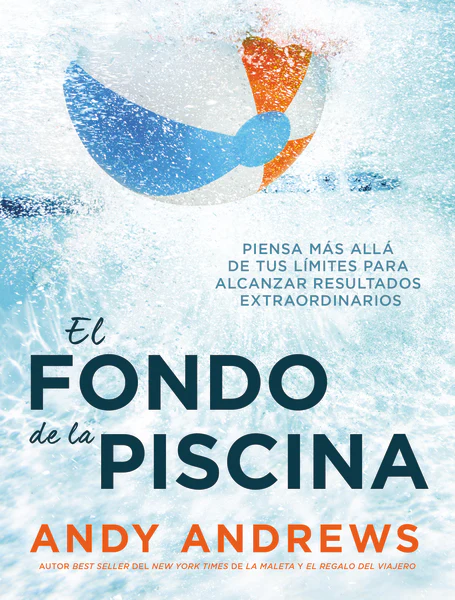 El fondo de la piscina: Piensa más allá de tus límites para alcanzar resultados extraordinarios - Image 2