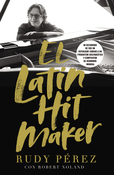 El Latin Hit Maker: Mi recorrido de ser un refugiado cubano a un productor discográfico y compositor de renombre mundial - Image 2