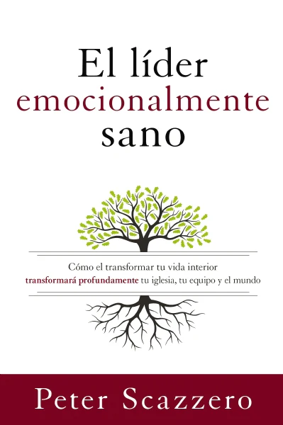 El líder emocionalmente sano: Cómo transformar tu vida interior transformará profundamente tu iglesia, tu equipo y el mundo - Image 2