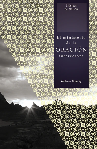 El ministerio de la oración intercesora