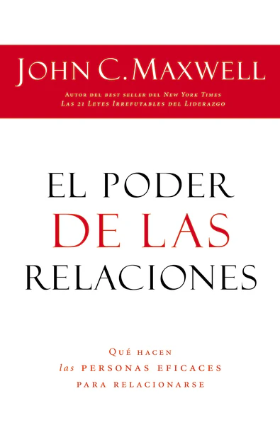 El poder de las relaciones: Lo que distingue a la gente altamente efectiva