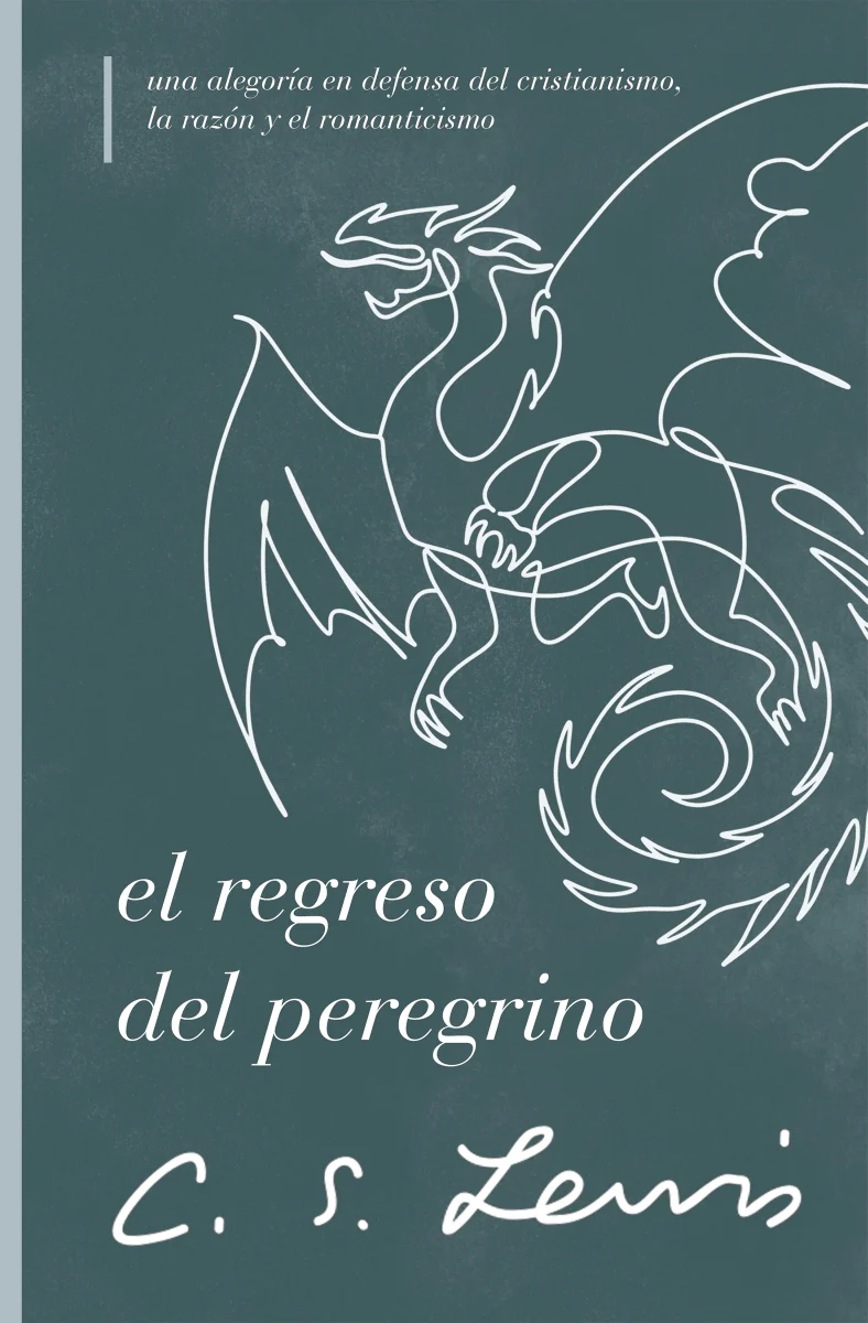 El regreso del peregrino: Una alegorĂa en defensa del cristianismo, la razĂłn y el romanticismo