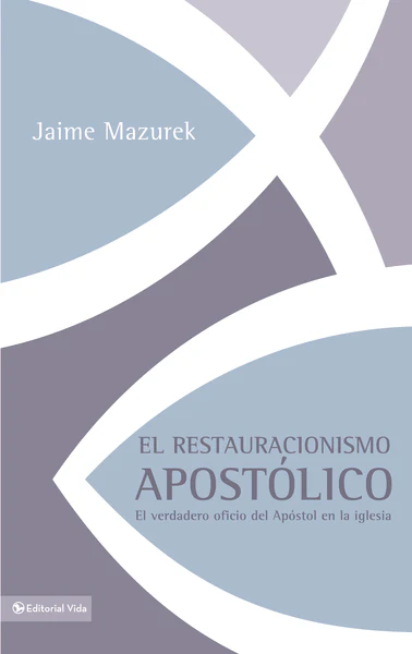 El restauracionismo apostólico: El verdadero oficio del apóstol en la iglesia - Image 2