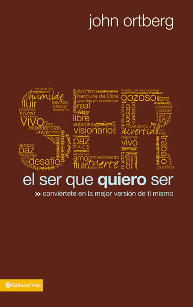 El ser que quiero ser: Conviértete en la mejor versión de ti mismo