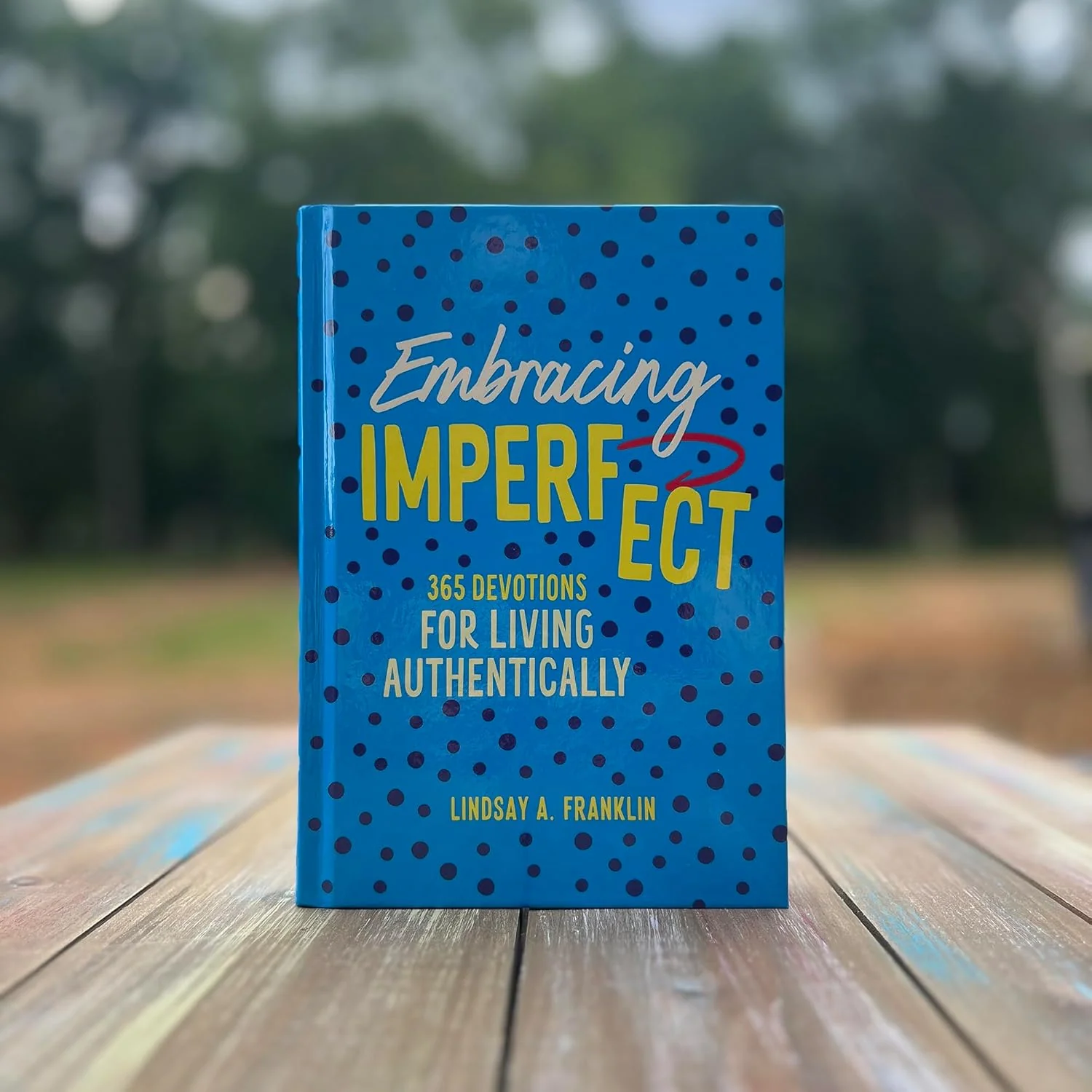 Embracing Imperfect: 365 Devotions for Living Authentically - Image 4