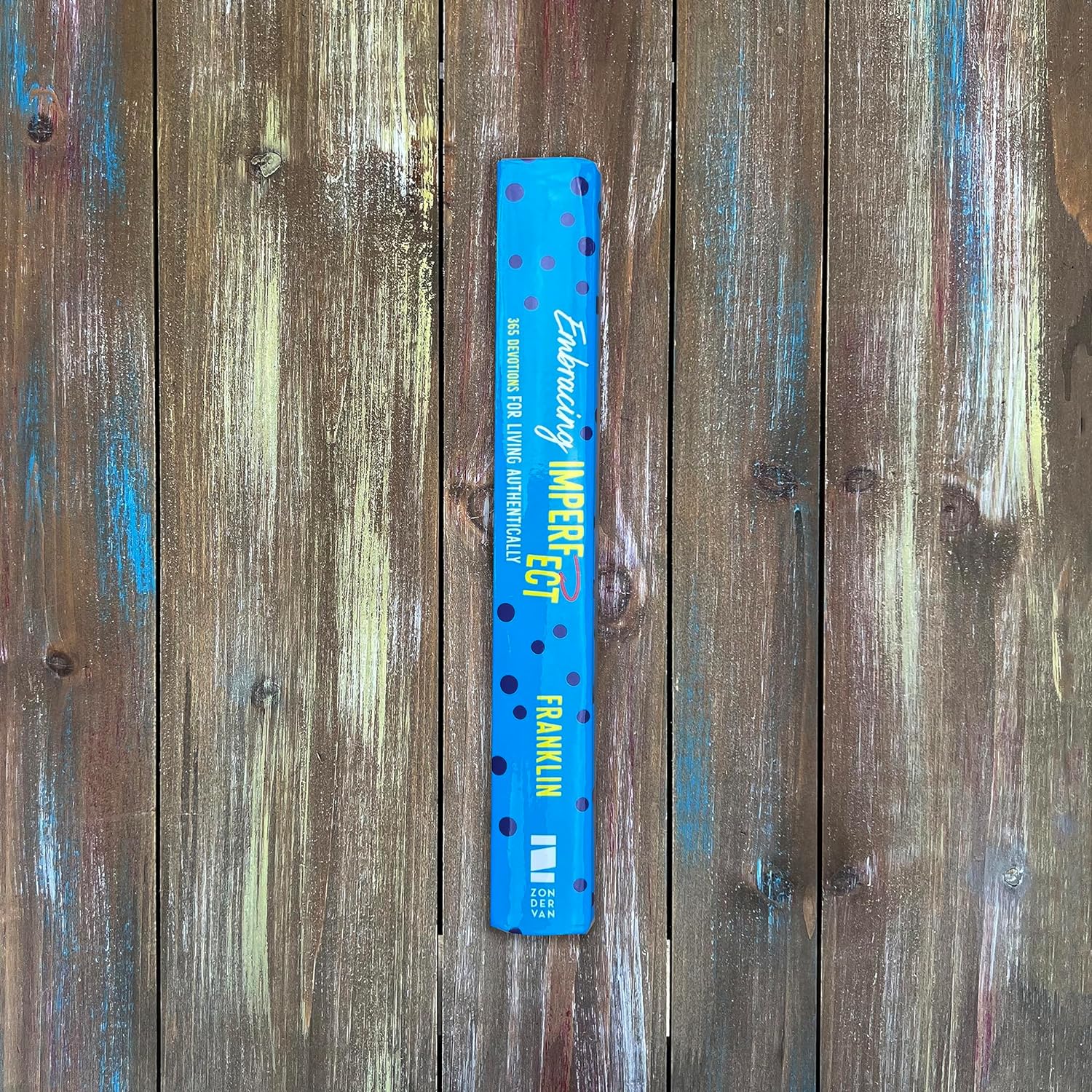 Embracing Imperfect: 365 Devotions for Living Authentically - Image 5