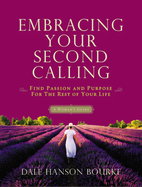 Embracing Your Second Calling: Find Passion and Purpose for the Rest of Your Life