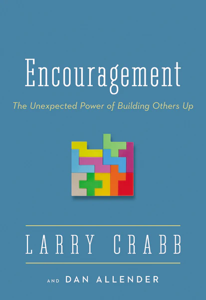 Encouragement: The Unexpected Power of Building Others Up