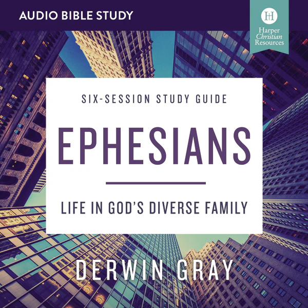 Ephesians Bible Study: Audio: Life in God’s Diverse Family - Audiobook (Unabridged)