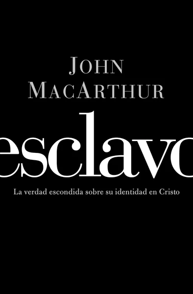 Esclavo: La verdad escondida sobre tu indentidad en Cristo - Image 2
