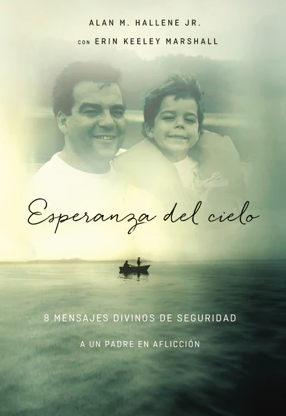 Esperanza del cielo: Ocho mensajes reconfortantes de Dios a un padre afligido - Image 2