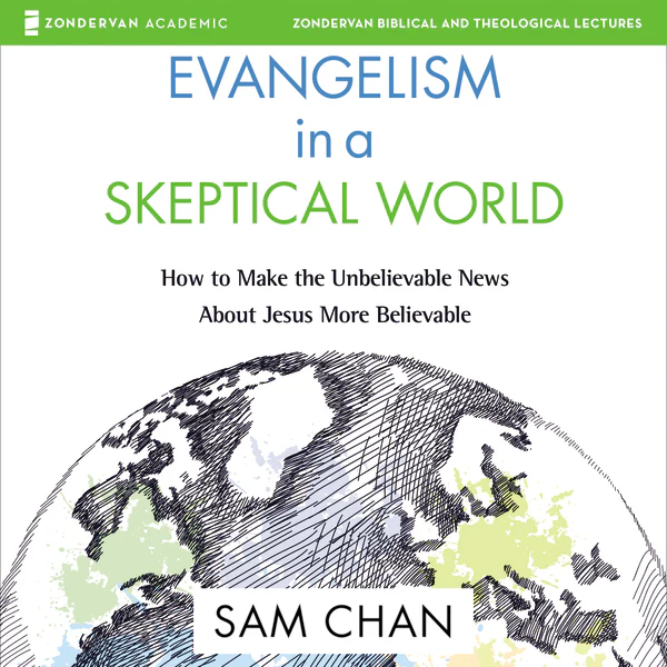 Evangelism in a Skeptical World: Audio Lectures: How to Make the Unbelievable News About Jesus More Believable - Audiobook (Unabridged)