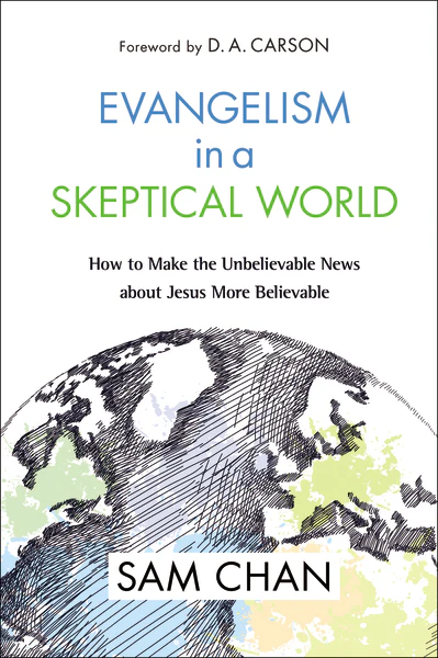 Evangelism in a Skeptical World: How to Make the Unbelievable News about Jesus More Believable - Image 2