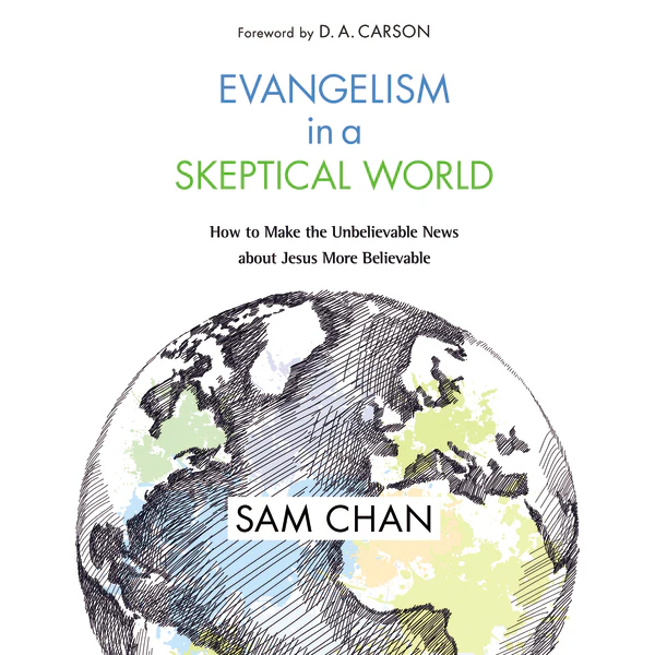 Evangelism in a Skeptical World: How to Make the Unbelievable News about Jesus More Believable - Audiobook (Unabridged)