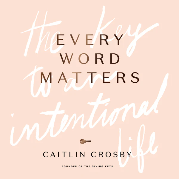 Every Word Matters: The Key to an Intentional Life - Audiobook (Unabridged)