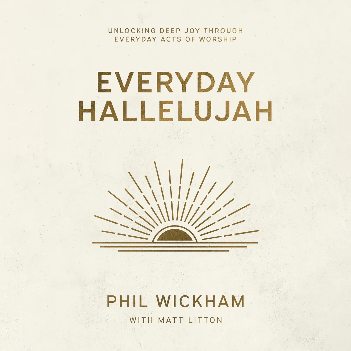 Everyday Hallelujah: Unlocking Deep Joy Through Everyday Acts of Worship - Audiobook (Unabridged)