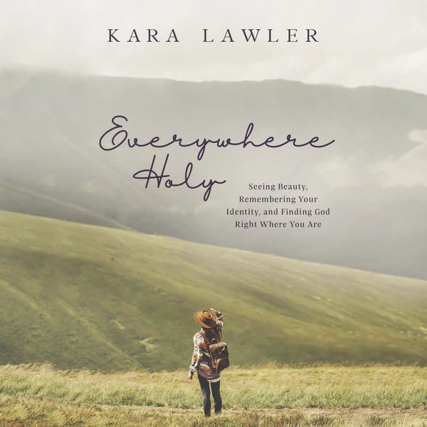 Everywhere Holy: Seeing Beauty, Remembering Your Identity, and Finding God Right Where You Are - Audiobook (Unabridged)