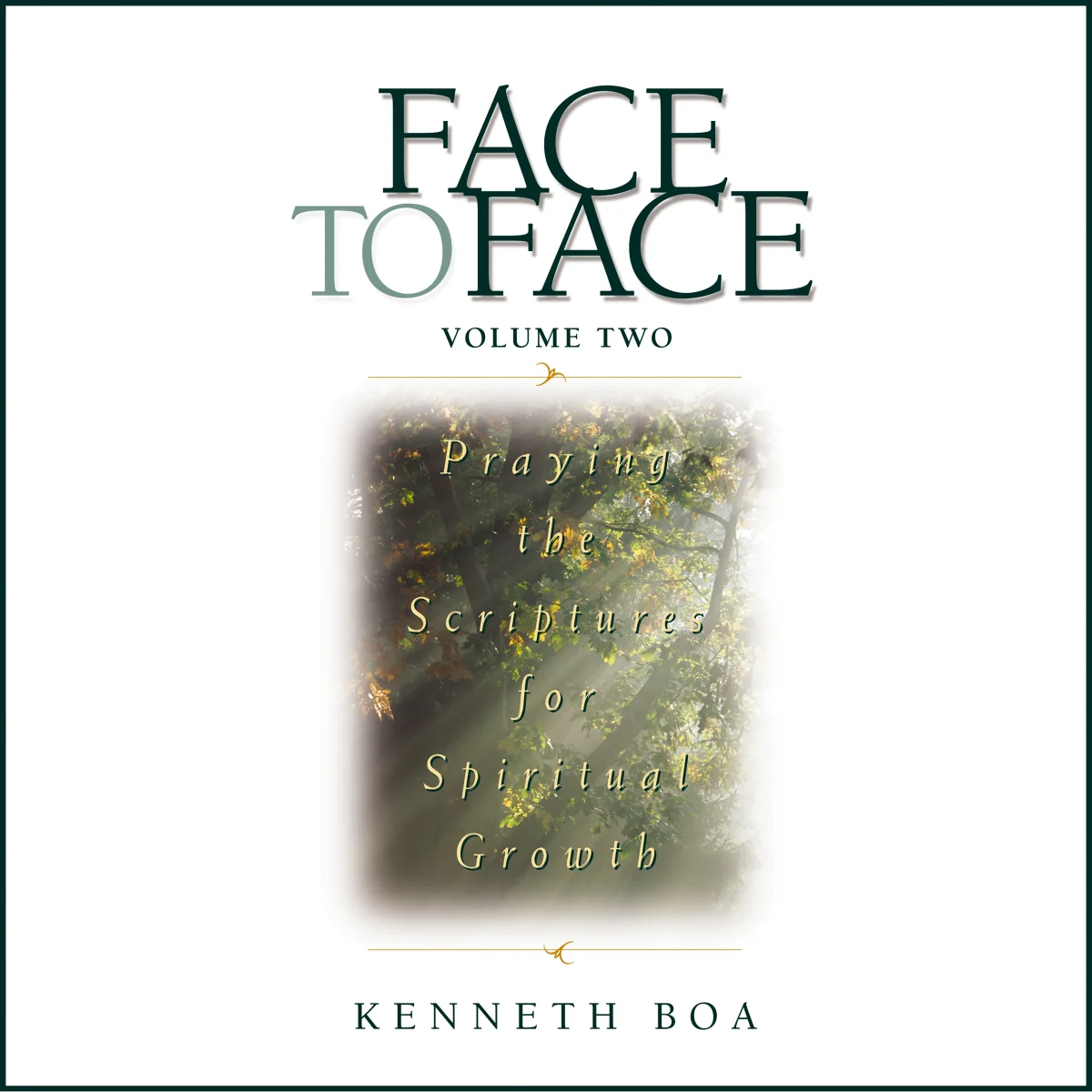 Face to Face, Volume Two: Praying the Scriptures for Spiritual Growth (A 90-Day Devotional) - Audiobook (Unabridged)